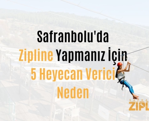 Safranbolu-Zipline-Yapmaniz-Icin-5-Heyecan-Verici-Neden